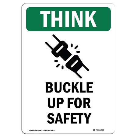 SIGNMISSION OSHA THINK Sign, Buckle Up For Safety W/ Symbol, 24in X 18in Decal, 18" W, 24" L, Portrait OS-TS-D-1824-V-11900